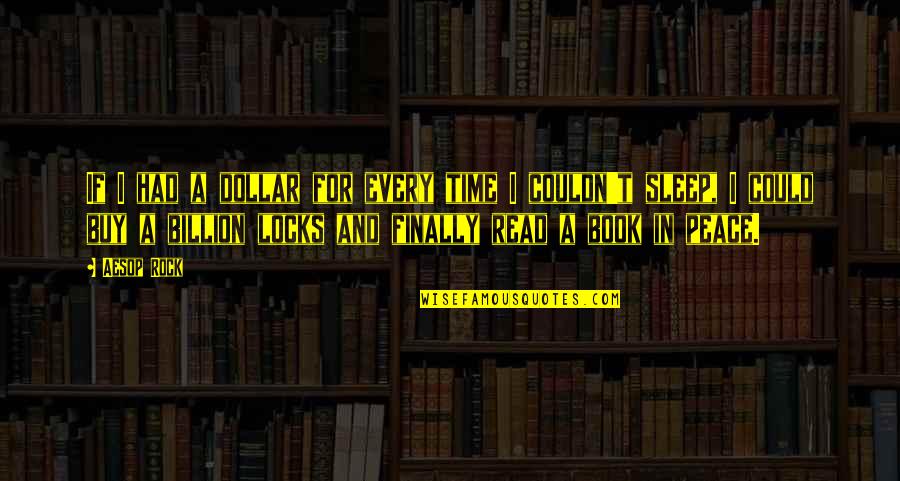 De Lasalle Quotes By Aesop Rock: If I had a dollar for every time