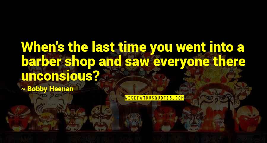 De Meester Immo Quotes By Bobby Heenan: When's the last time you went into a