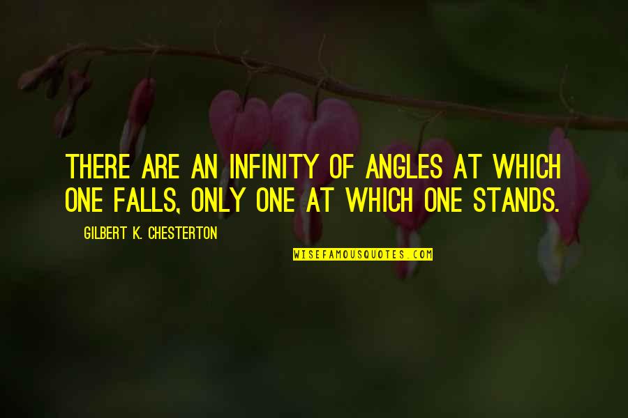 De Menil Quotes By Gilbert K. Chesterton: There are an infinity of angles at which De Menil Quotes By Gilbert K. Chesterton: There are an infinity of angles at which