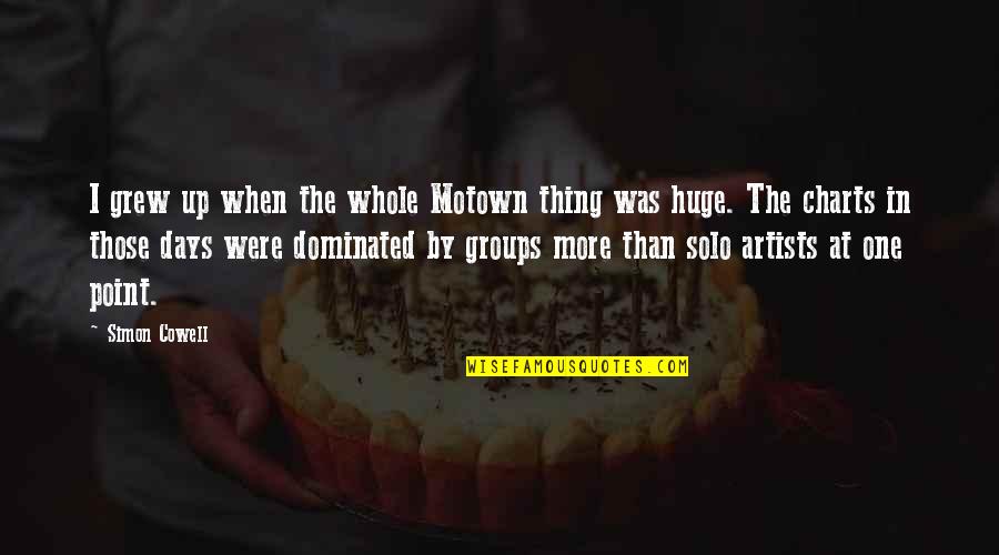 De Pilates Quotes By Simon Cowell: I grew up when the whole Motown thing