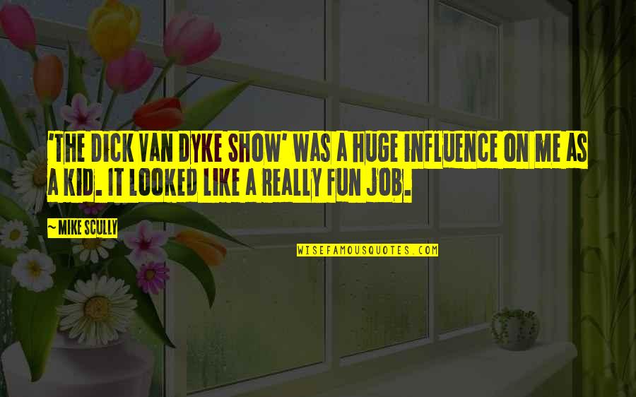 De Premios Quotes By Mike Scully: 'The Dick Van Dyke Show' was a huge De Premios Quotes By Mike Scully: 'The Dick Van Dyke Show' was a huge