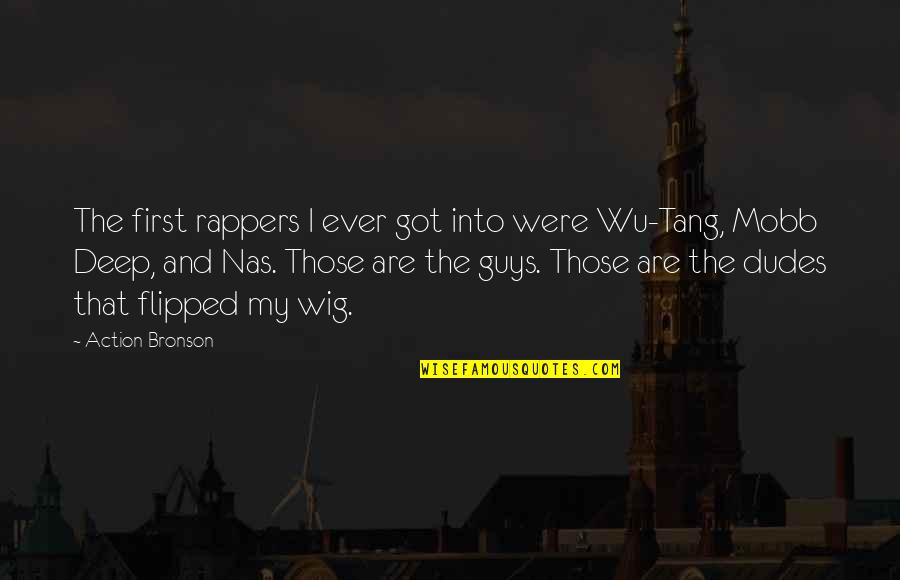 De Rondas Quotes By Action Bronson: The first rappers I ever got into were