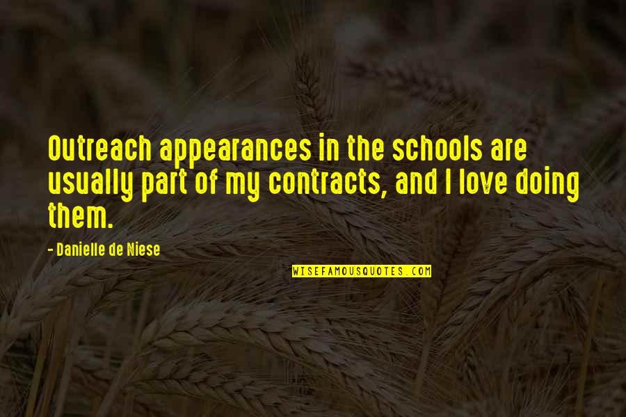 De Schools Quotes By Danielle De Niese: Outreach appearances in the schools are usually part De Schools Quotes By Danielle De Niese: Outreach appearances in the schools are usually part