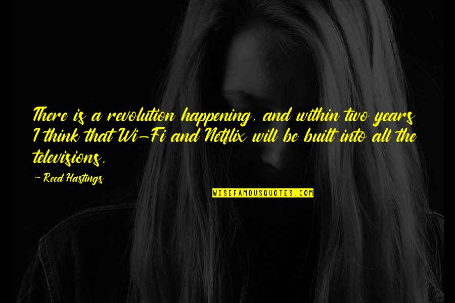 De Schools Quotes By Reed Hastings: There is a revolution happening, and within two De Schools Quotes By Reed Hastings: There is a revolution happening, and within two
