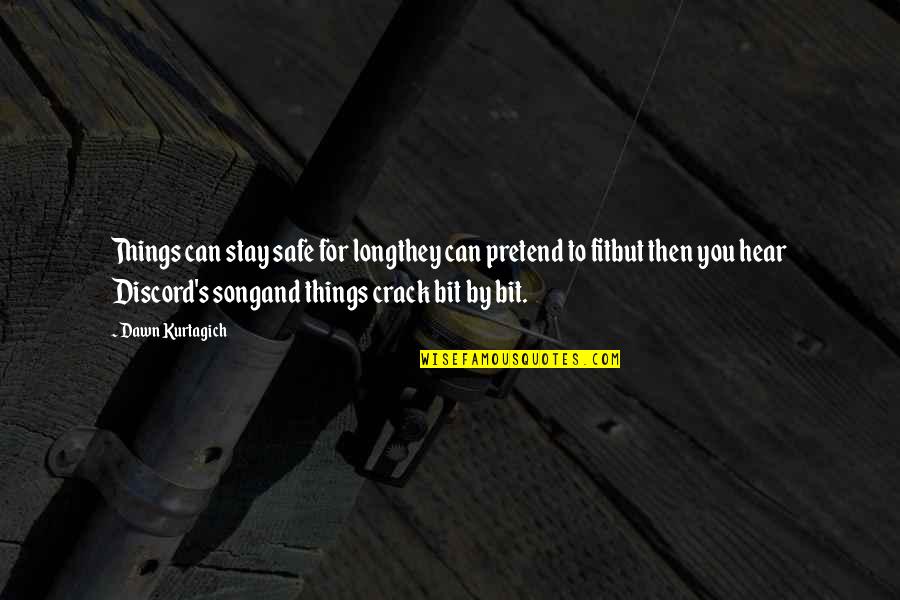 De Slick Urban Decay Quotes By Dawn Kurtagich: Things can stay safe for longthey can pretend