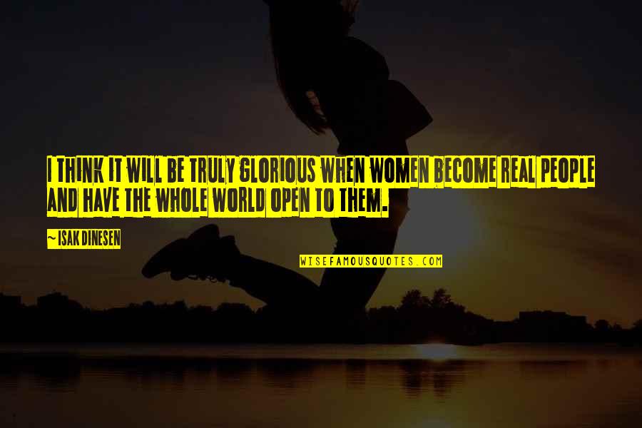 De Slick Urban Decay Quotes By Isak Dinesen: I think it will be truly glorious when