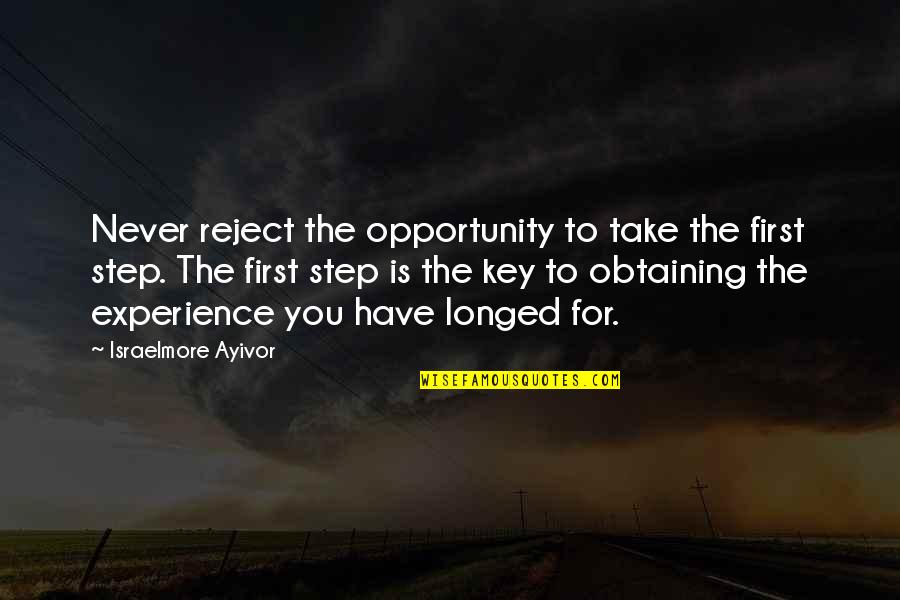 De Velas Quotes By Israelmore Ayivor: Never reject the opportunity to take the first De Velas Quotes By Israelmore Ayivor: Never reject the opportunity to take the first