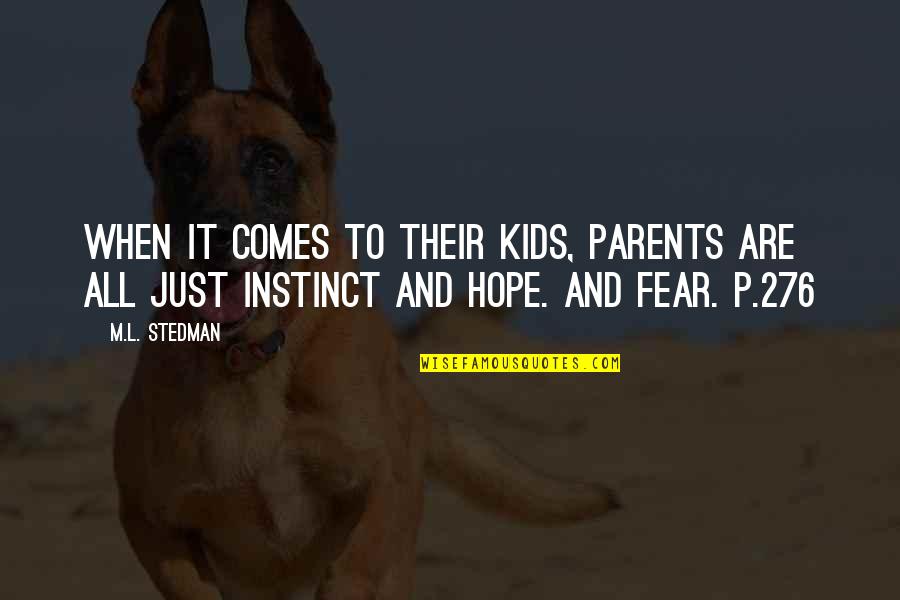 De Vizia Transfer Quotes By M.L. Stedman: When it comes to their kids, parents are