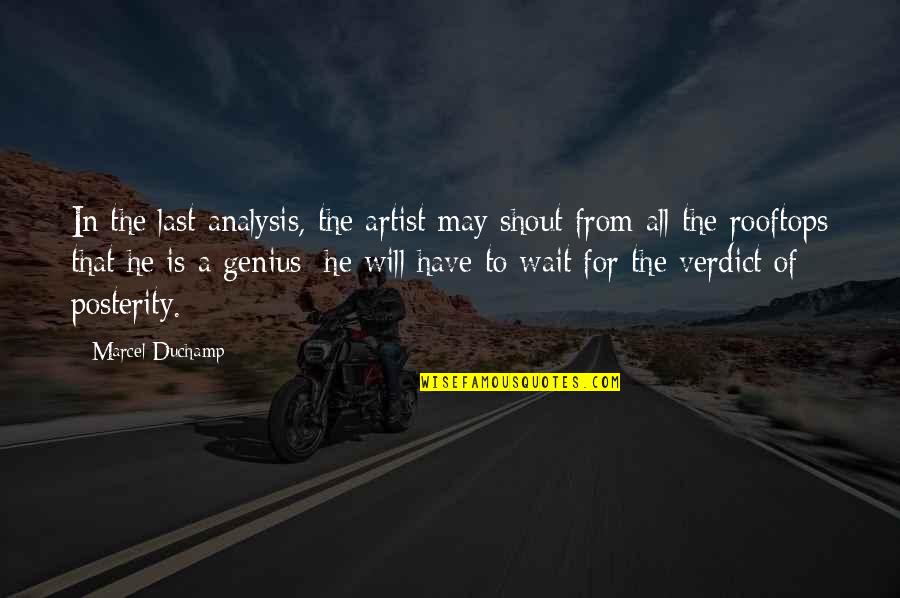 De Vliegeraar Quotes By Marcel Duchamp: In the last analysis, the artist may shout De Vliegeraar Quotes By Marcel Duchamp: In the last analysis, the artist may shout