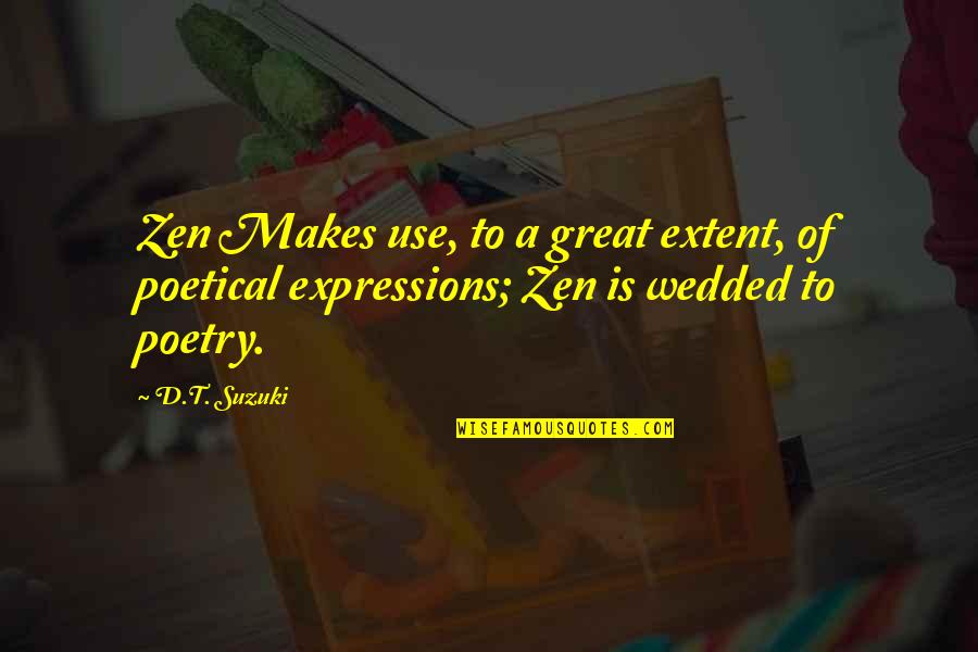 De Warenne Quotes By D.T. Suzuki: Zen Makes use, to a great extent, of