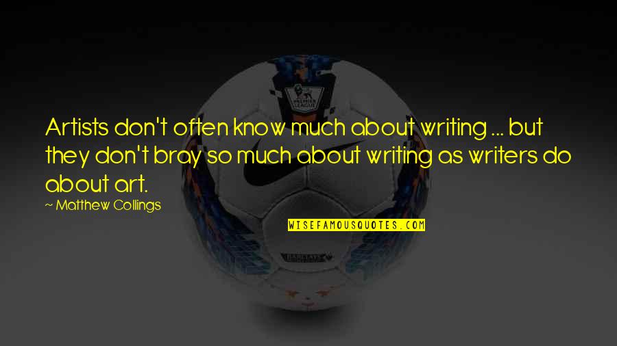 Deactivate Facebook Quotes By Matthew Collings: Artists don't often know much about writing ...