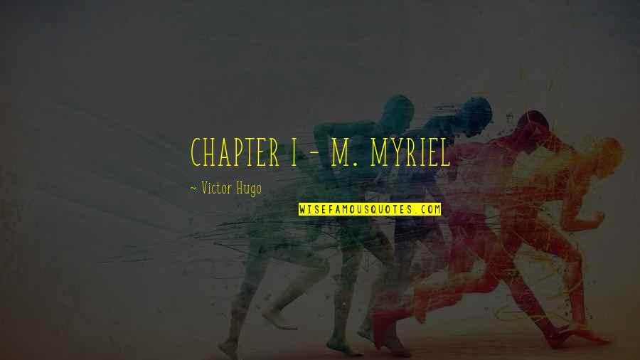 Deactivate Quotes By Victor Hugo: CHAPTER I - M. MYRIEL
