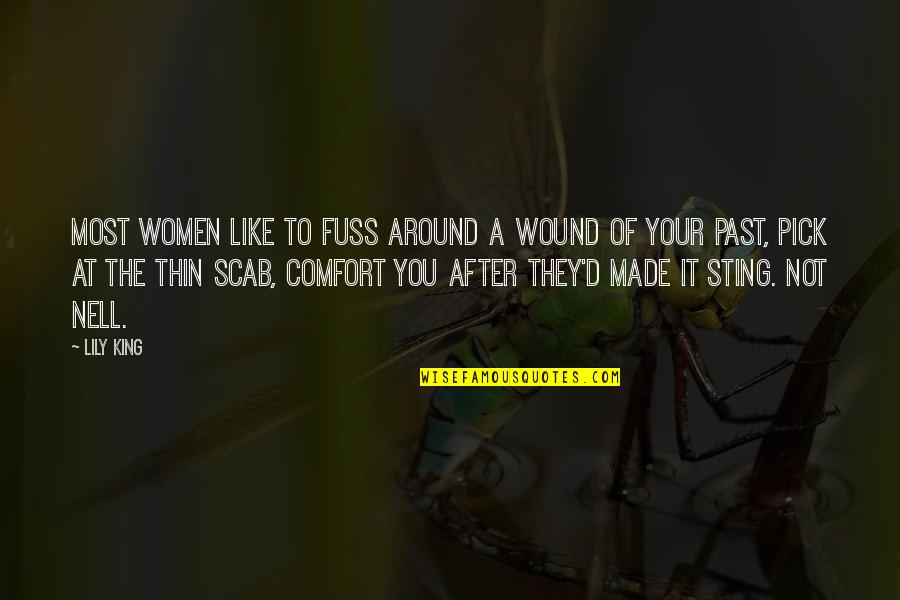 Dead Charlie Higson Quotes By Lily King: Most women like to fuss around a wound Dead Charlie Higson Quotes By Lily King: Most women like to fuss around a wound