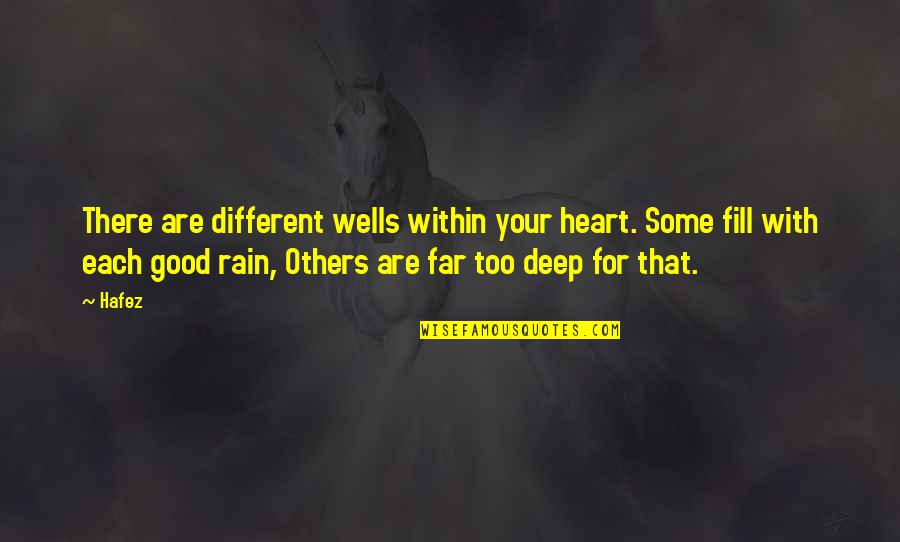 Dead Friend Quotes By Hafez: There are different wells within your heart. Some