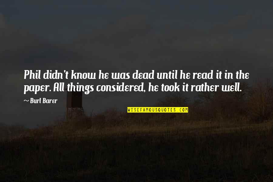 Dead In Quotes By Burl Barer: Phil didn't know he was dead until he Dead In Quotes By Burl Barer: Phil didn't know he was dead until he