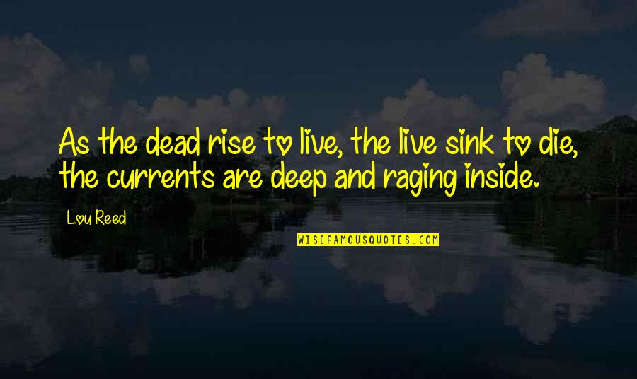 Dead Inside Quotes By Lou Reed: As the dead rise to live, the live