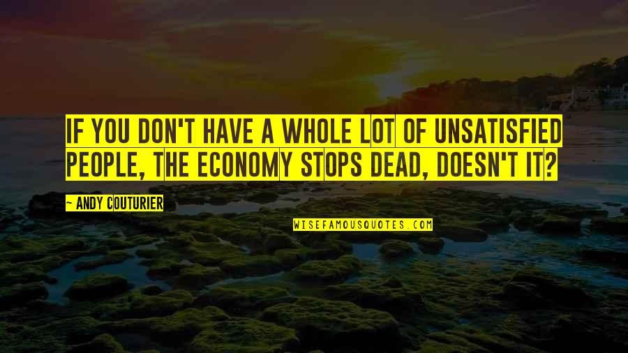Dead Money Quotes By Andy Couturier: If you don't have a whole lot of