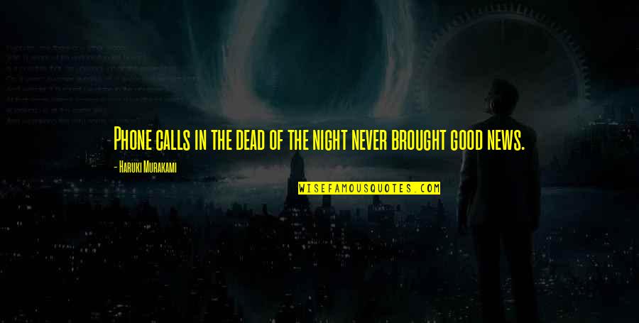 Dead Night Quotes By Haruki Murakami: Phone calls in the dead of the night