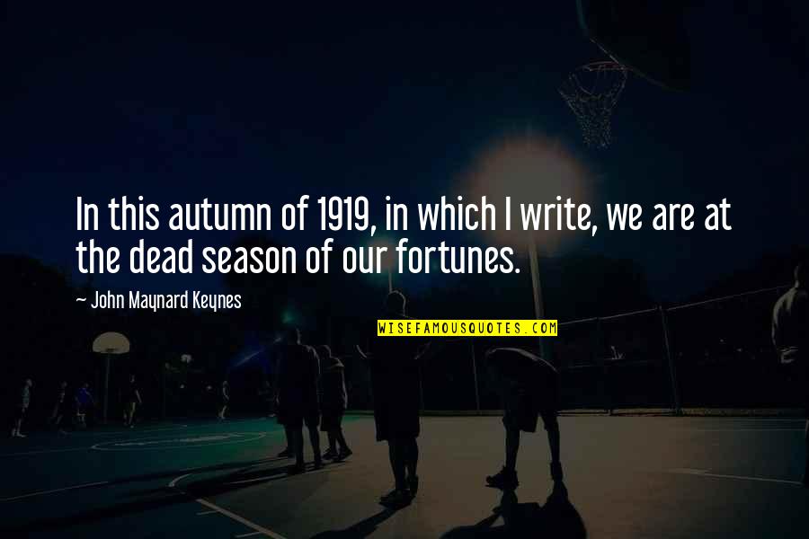 Dead Of Quotes By John Maynard Keynes: In this autumn of 1919, in which I Dead Of Quotes By John Maynard Keynes: In this autumn of 1919, in which I
