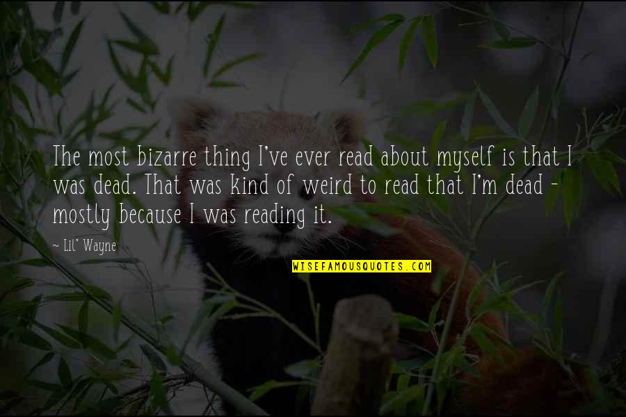 Dead Of Quotes By Lil' Wayne: The most bizarre thing I've ever read about Dead Of Quotes By Lil' Wayne: The most bizarre thing I've ever read about