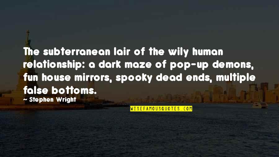 Dead Of Quotes By Stephen Wright: The subterranean lair of the wily human relationship: Dead Of Quotes By Stephen Wright: The subterranean lair of the wily human relationship: