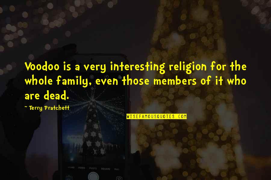 Dead Of Quotes By Terry Pratchett: Voodoo is a very interesting religion for the Dead Of Quotes By Terry Pratchett: Voodoo is a very interesting religion for the