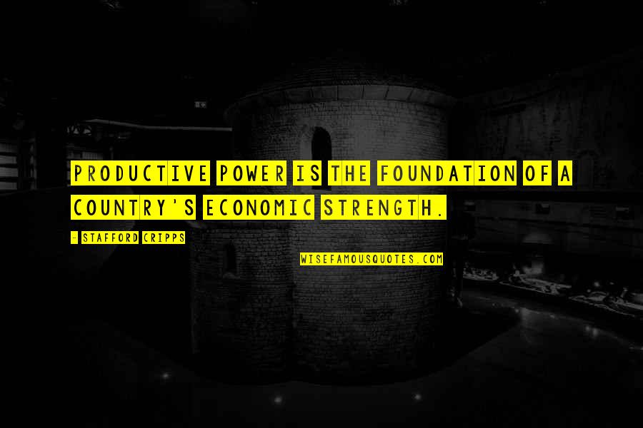 Dead Or Alive Win Quotes By Stafford Cripps: Productive power is the foundation of a country's Dead Or Alive Win Quotes By Stafford Cripps: Productive power is the foundation of a country's