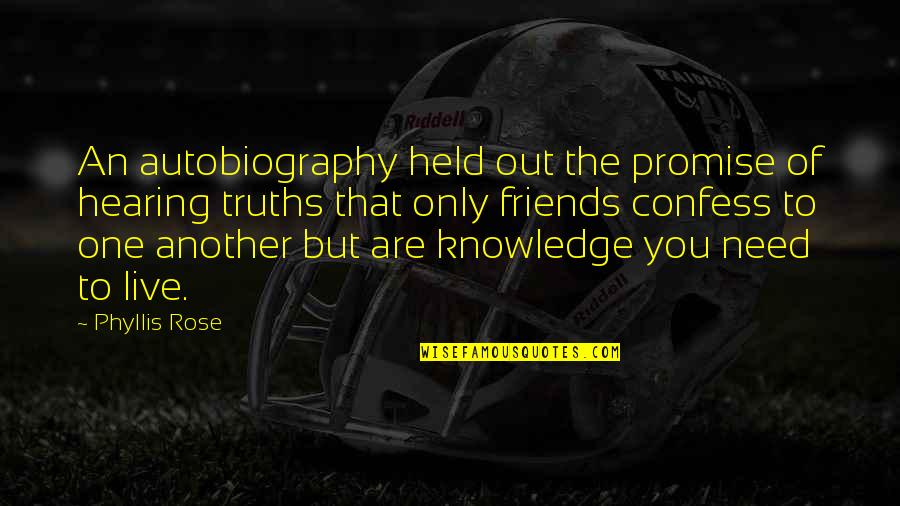 Dead Per Yngve Ohlin Quotes By Phyllis Rose: An autobiography held out the promise of hearing Dead Per Yngve Ohlin Quotes By Phyllis Rose: An autobiography held out the promise of hearing