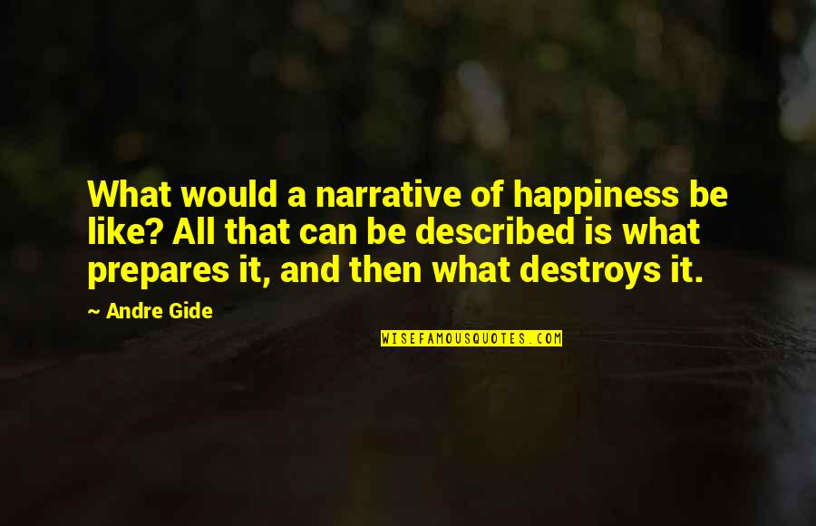 Dead Sibling Quotes By Andre Gide: What would a narrative of happiness be like?