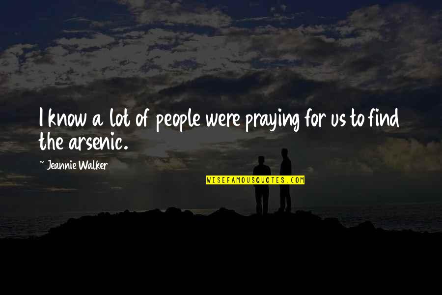 Dead Space 3 Isaac Clarke Quotes By Jeannie Walker: I know a lot of people were praying