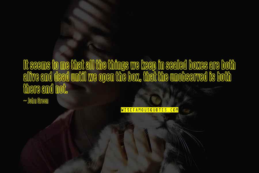 Dead Things Quotes By John Green: It seems to me that all the things