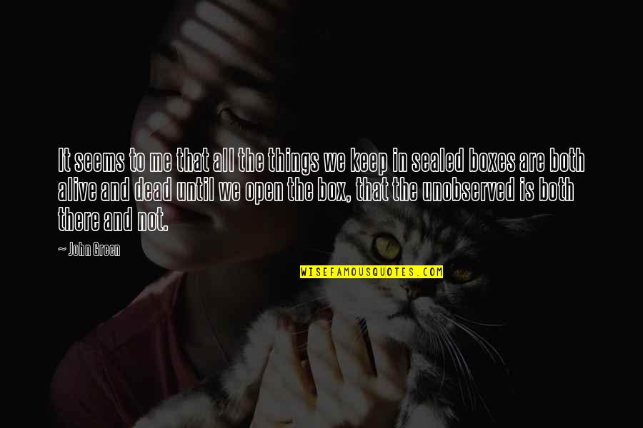 Dead To Me Quotes By John Green: It seems to me that all the things