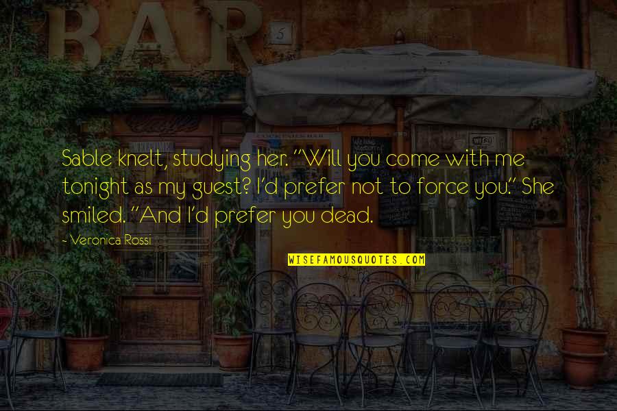Dead To Me Quotes By Veronica Rossi: Sable knelt, studying her. "Will you come with