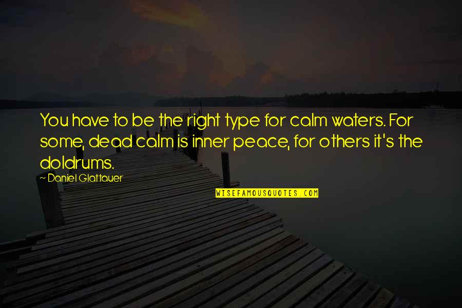 Dead To You Quotes By Daniel Glattauer: You have to be the right type for Dead To You Quotes By Daniel Glattauer: You have to be the right type for
