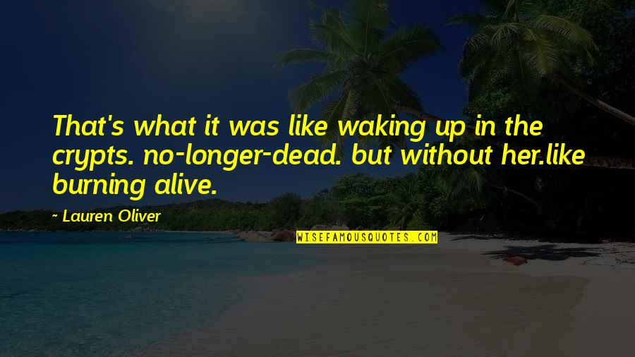 Dead Without Quotes By Lauren Oliver: That's what it was like waking up in
