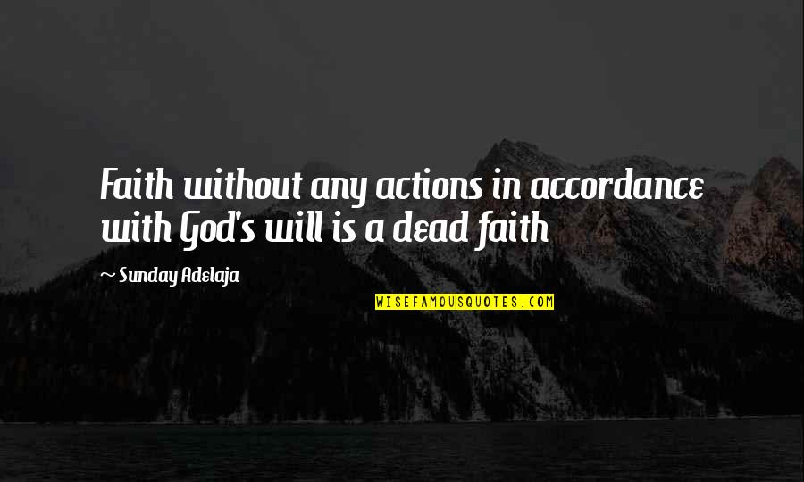 Dead Without Quotes By Sunday Adelaja: Faith without any actions in accordance with God's