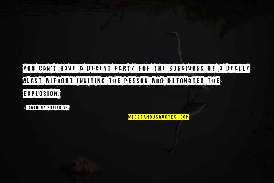 Deadbeat Daddy Quotes By Anthony Rubino Jr.: You can't have a decent party for the Deadbeat Daddy Quotes By Anthony Rubino Jr.: You can't have a decent party for the