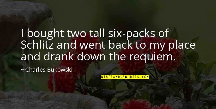 Deadbeat Friends Quotes By Charles Bukowski: I bought two tall six-packs of Schlitz and