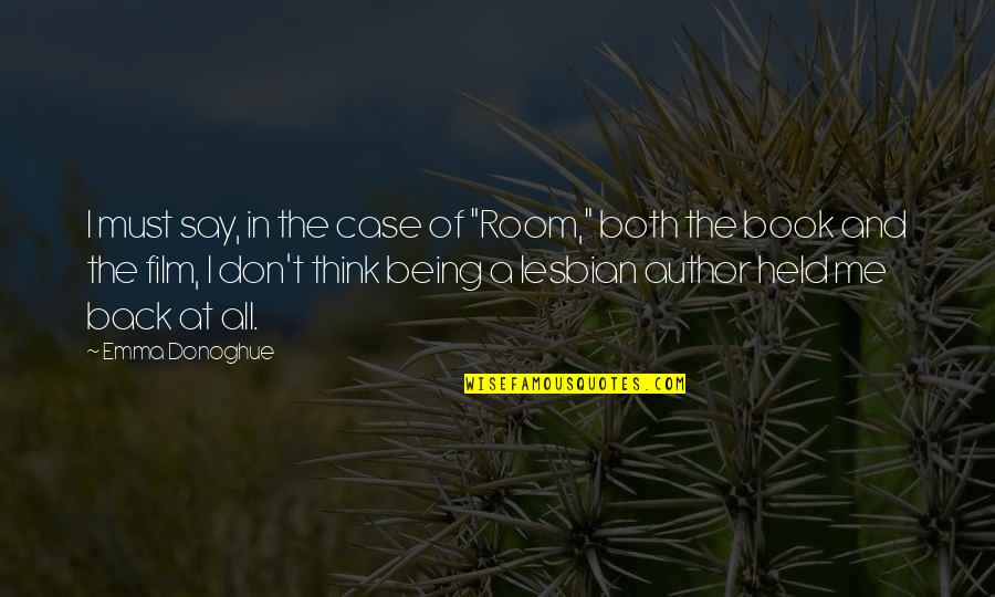 Deadbolt Strike Quotes By Emma Donoghue: I must say, in the case of "Room,"