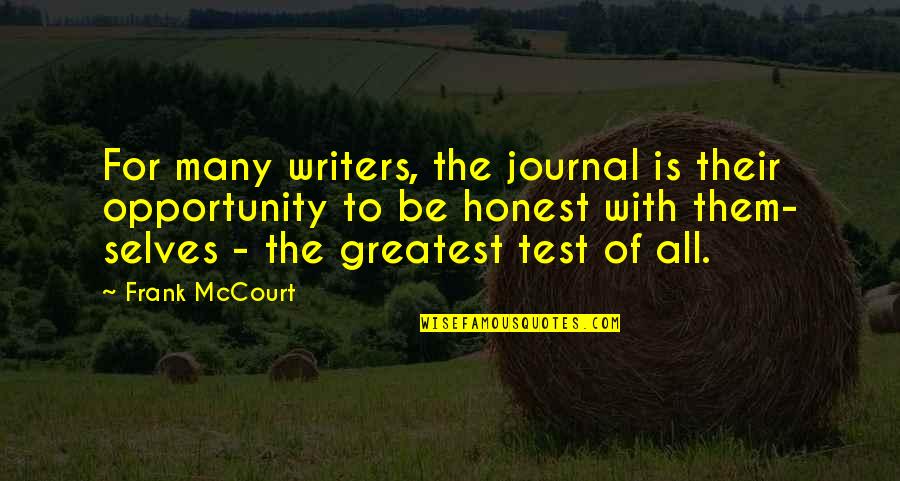Deadfall Trap Quotes By Frank McCourt: For many writers, the journal is their opportunity