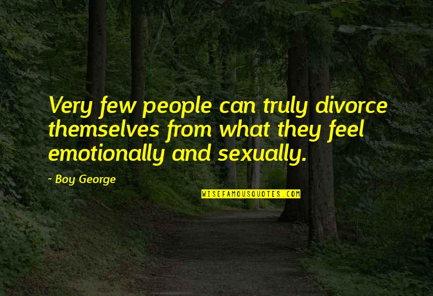 Deadlift Quotes By Boy George: Very few people can truly divorce themselves from