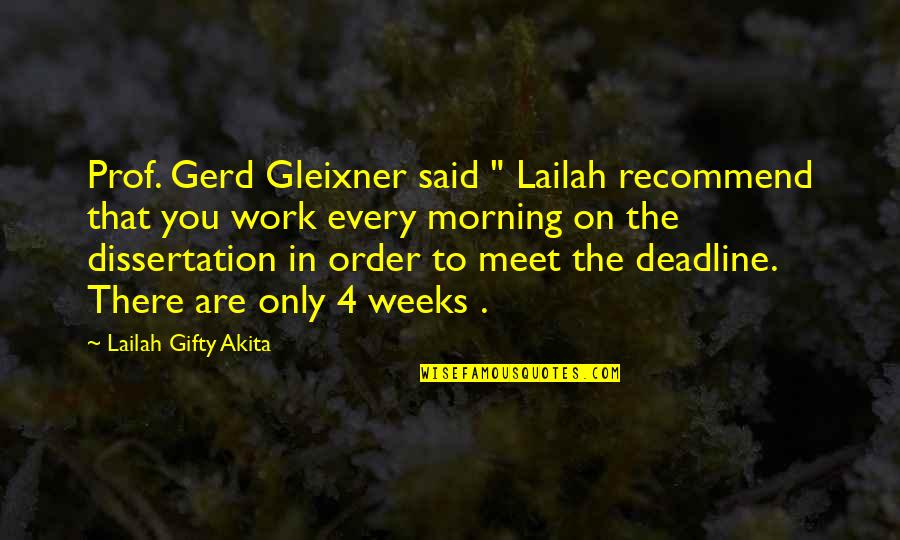 Deadlines Quotes By Lailah Gifty Akita: Prof. Gerd Gleixner said " Lailah recommend that