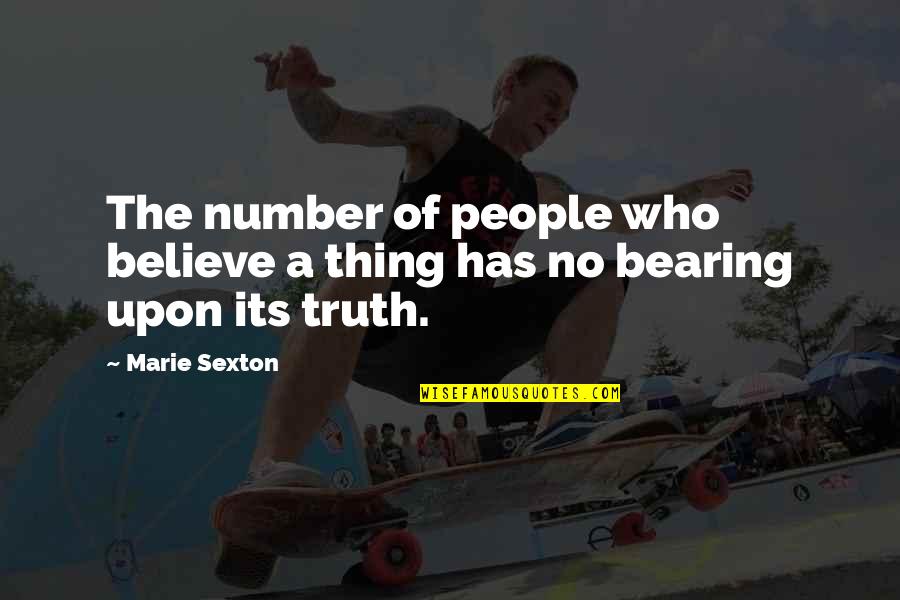 Deadly Combination Quotes By Marie Sexton: The number of people who believe a thing