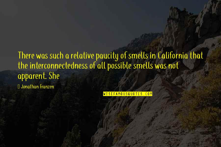 Deadly Little Lies Quotes By Jonathan Franzen: There was such a relative paucity of smells Deadly Little Lies Quotes By Jonathan Franzen: There was such a relative paucity of smells