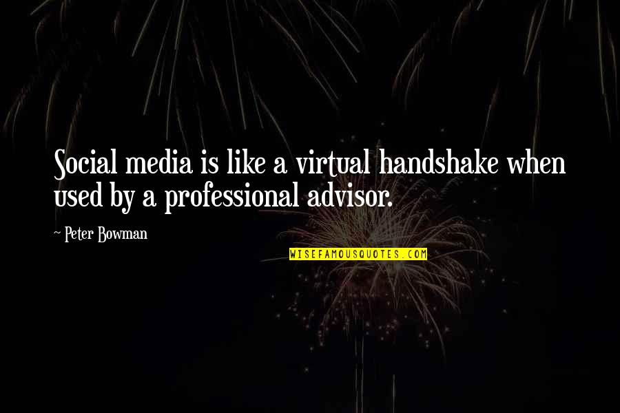 Deadpoint Bouldering Quotes By Peter Bowman: Social media is like a virtual handshake when