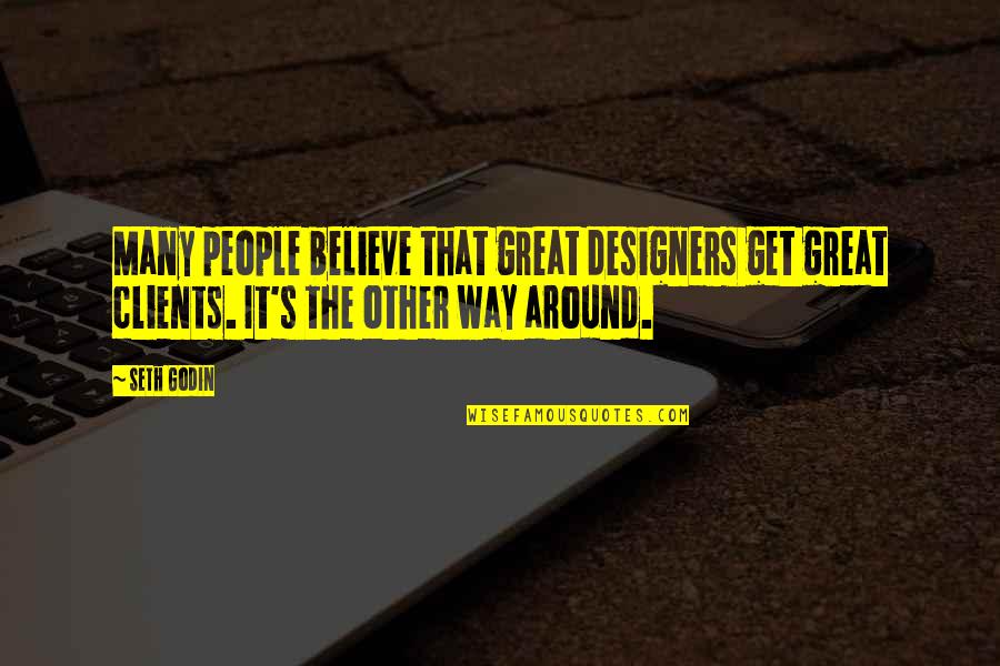 Deadstock Quotes By Seth Godin: Many people believe that great designers get great