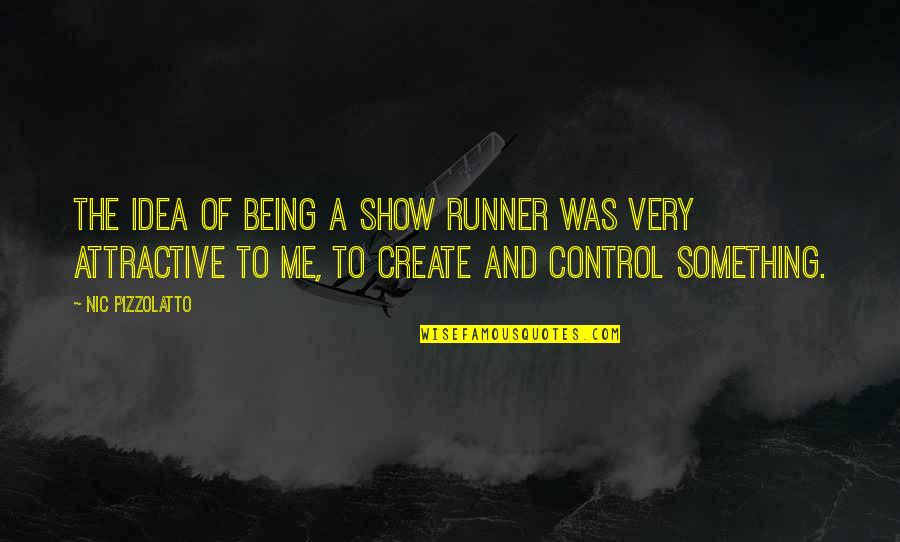 Deaf Interpreter Quotes By Nic Pizzolatto: The idea of being a show runner was