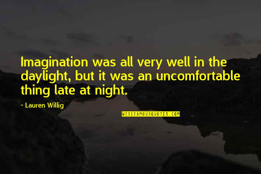 Deafferentated Quotes By Lauren Willig: Imagination was all very well in the daylight,