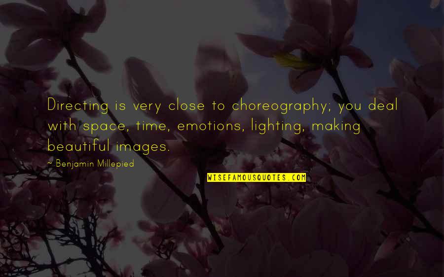 Deal Making Quotes By Benjamin Millepied: Directing is very close to choreography; you deal Deal Making Quotes By Benjamin Millepied: Directing is very close to choreography; you deal