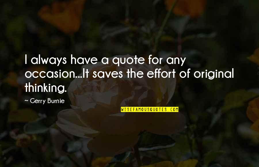 Deales Quotes By Gerry Burnie: I always have a quote for any occasion...It